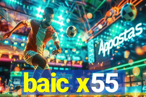 baic x55